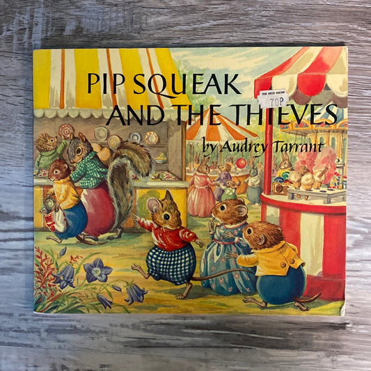Pip Squeak And The Thieves by Audrey Tarrant