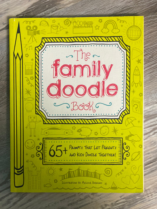 The Family Doodle Book: 65+ Prompts That Let Parents and Kids Doodle Together! by Melissa Averinos