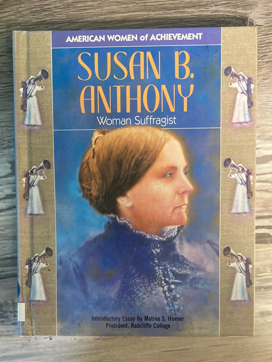 American Women of Achievement: Susan B. Anthony, Woman Suffragist