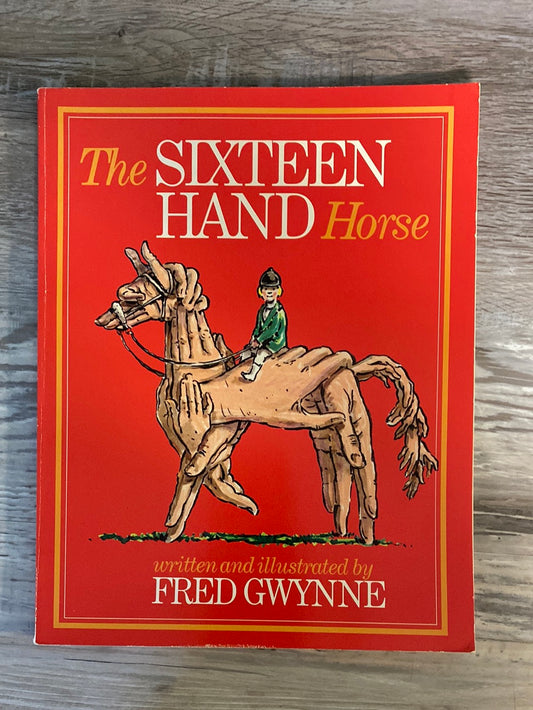 A Sixteen Hand Horse by Fred Gwynne