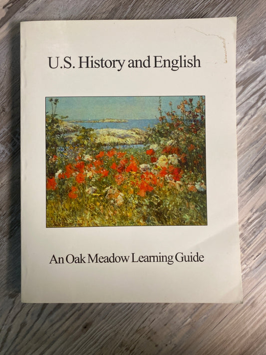 U.S. History and English, An Oak Meadow Learning Guide