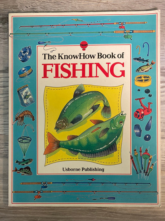 Knowhow Book of Fishing: A Simple Guide to Making Tackle and Catching Fish by Anne Civardi, Fred Rashbrook