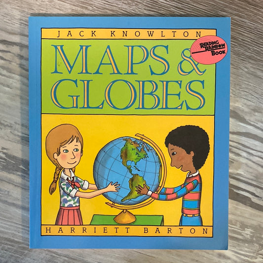 Maps and Globes (Reading Rainbow Book) by Jack Knowlton, Harriet Barton