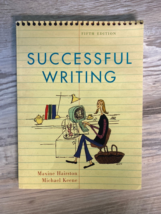 Successful Writing by Maxine Hairston, Michael Keene
