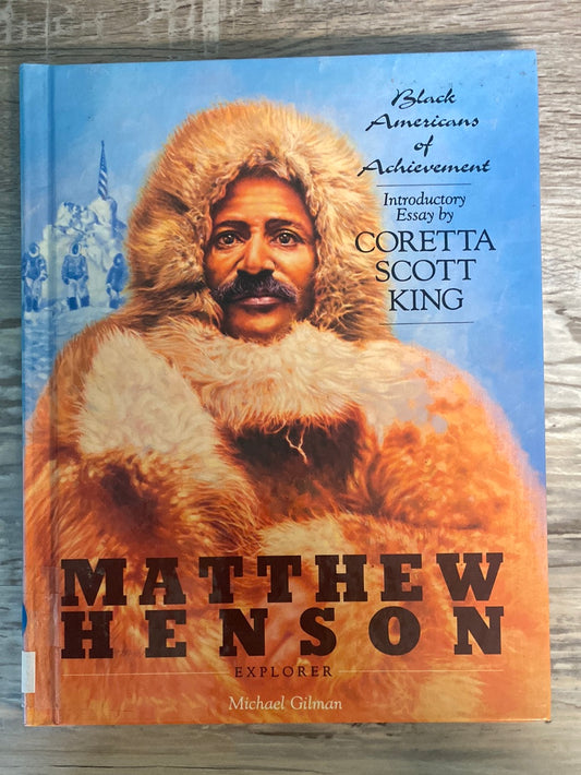 Black Americans of Achievement: Matthew Henson, Explorer by Michael Gilman