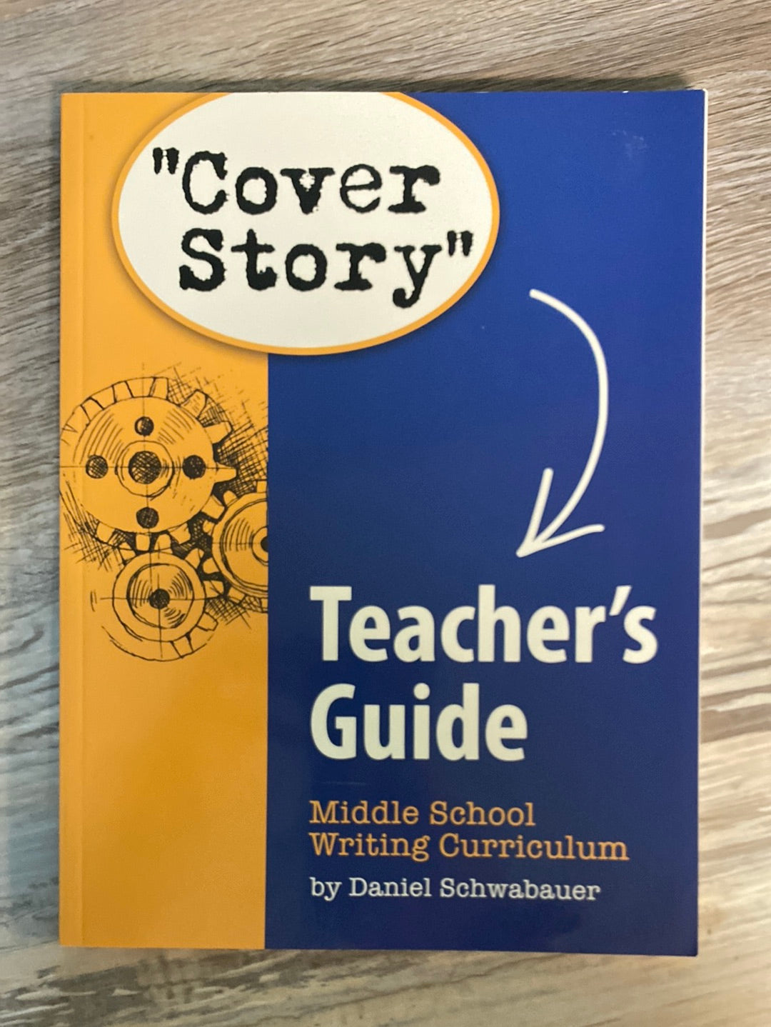 Cover Story Middle School Writing Curriculum (Teachers Guide) by Daniel Schwabauer