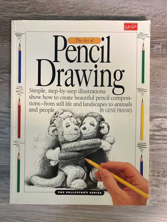 The Art of Pencil Drawing: Learn how to draw realistic subjects with pencil  by Gene Franks