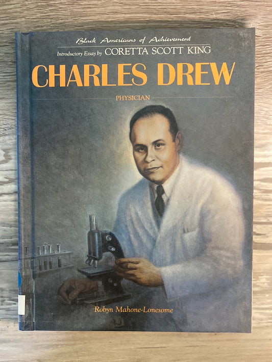 Black Americans of Achievement: Charles Drew, Physician by Robyn Mahone-Lonesome