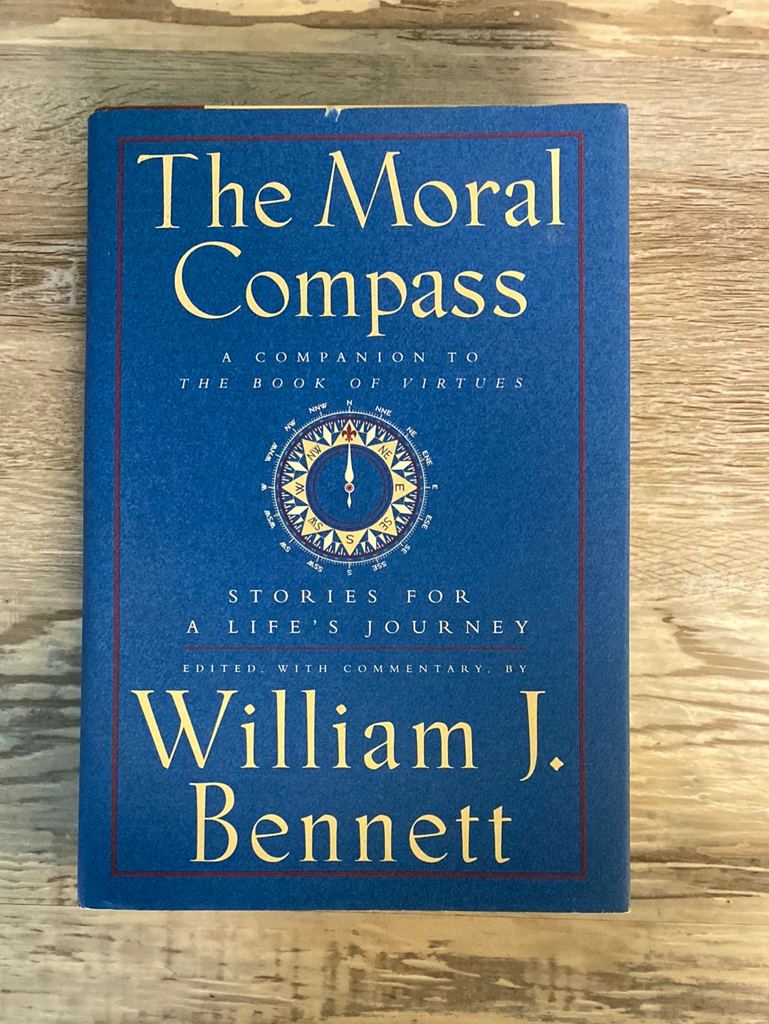 The Moral Compass by William J. Bennett