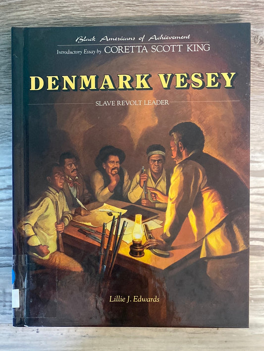 Black Americans of Achievement: Denmark Vesey, Slave Revolt Leader, by Lillie J. Edwards