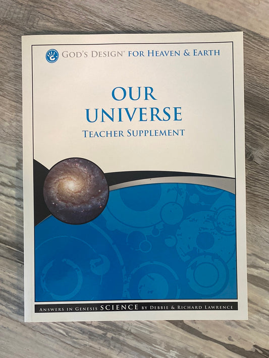 God's Design for Heaven and Earth, Our Universe 3rd Ed. Teacher Supplement