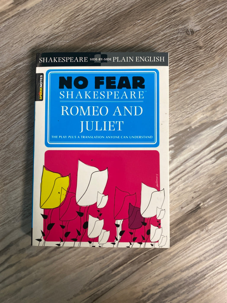 No Fear Shakespeare: Romeo and Juliet