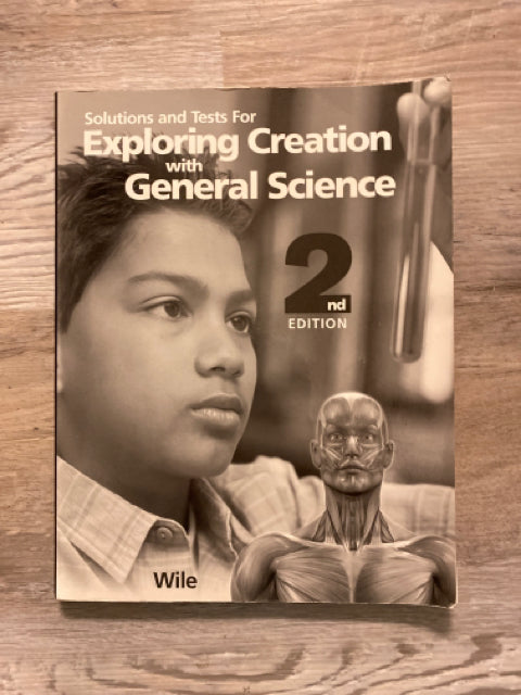 Solutions and Test for Exploring Creation with General Science 2nd Ed.