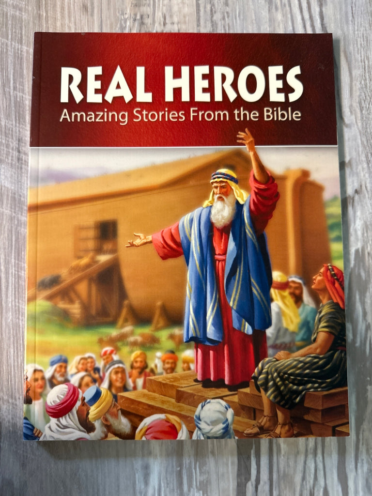Real Heroes, Amazing Stories From the Bible