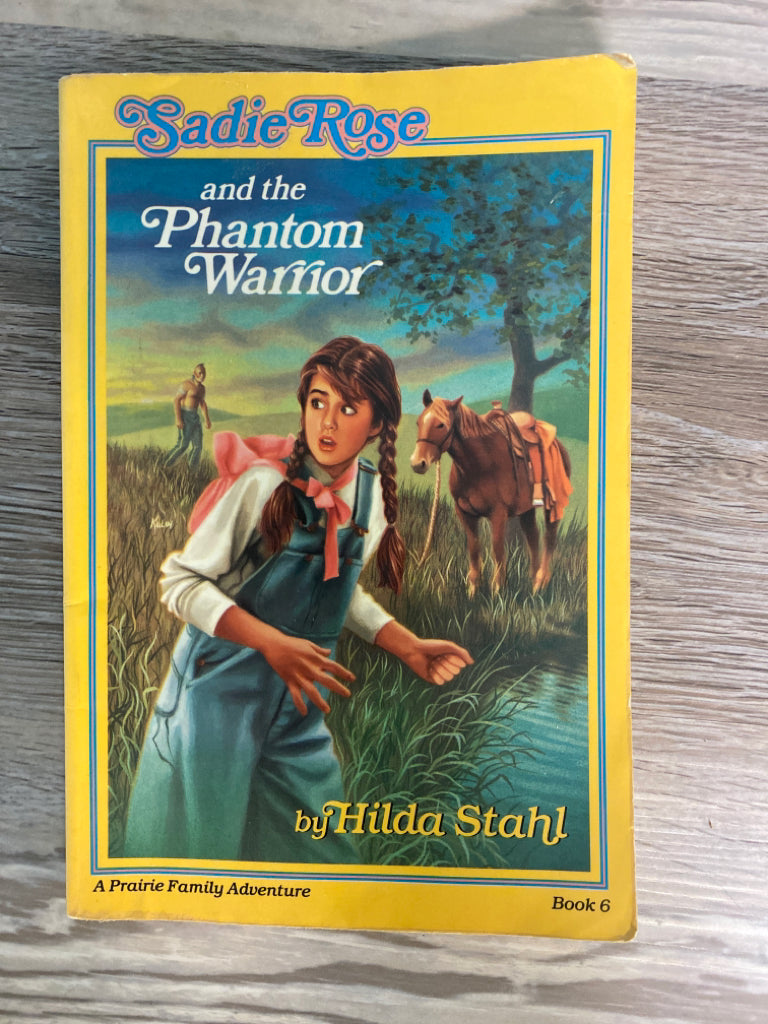 Sadie Rose and the Phantom Warrior by Hilda Stahl