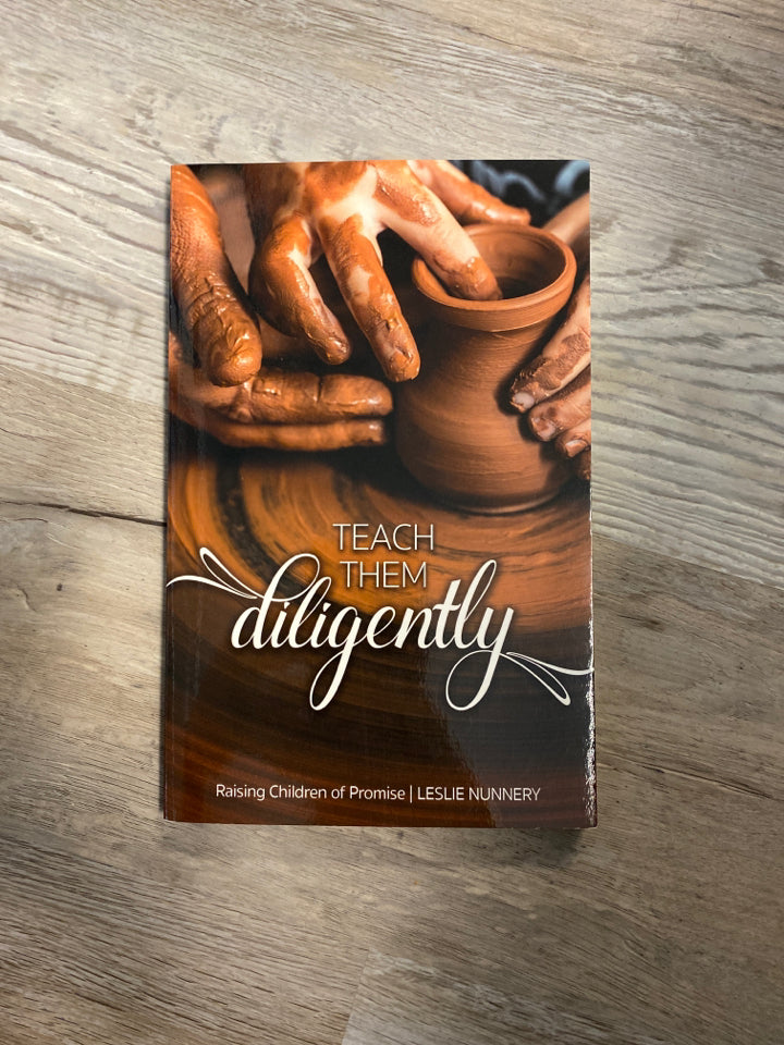 Teach Them Diligently by Leslie Nunnery