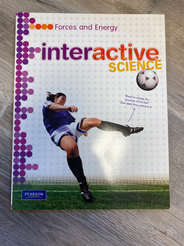 Interactive Science; Forces And Energy