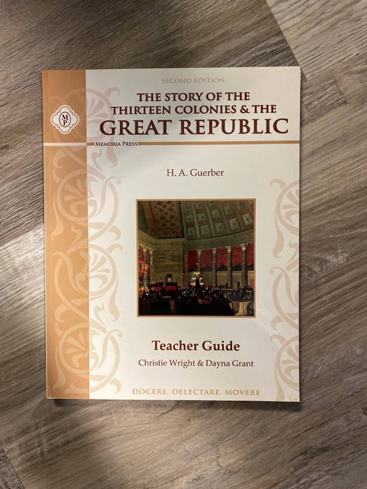 Story of the Thirteen Colonies & the Great Republic Teacher Guide, 2nd. Ed.