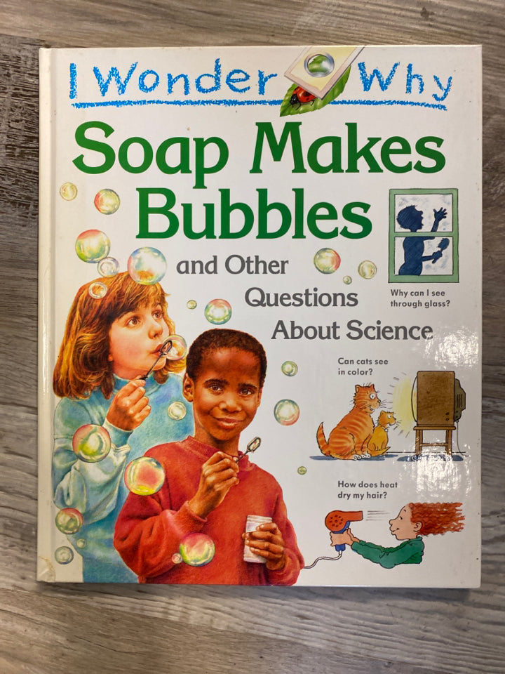 I Wonder Why: Soap Makes Bubbles