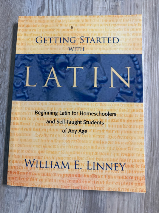 Getting Started With Latin by William E. Linney