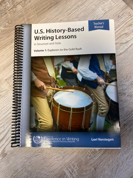 IEW U.S. History-Based Writing Lessons Teacher's Manual: Volume 1