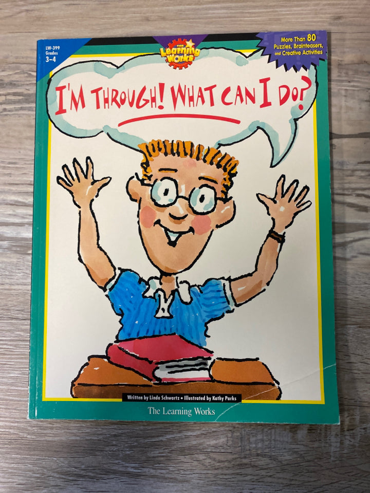 I'm Through! What Can I Do? Workbook