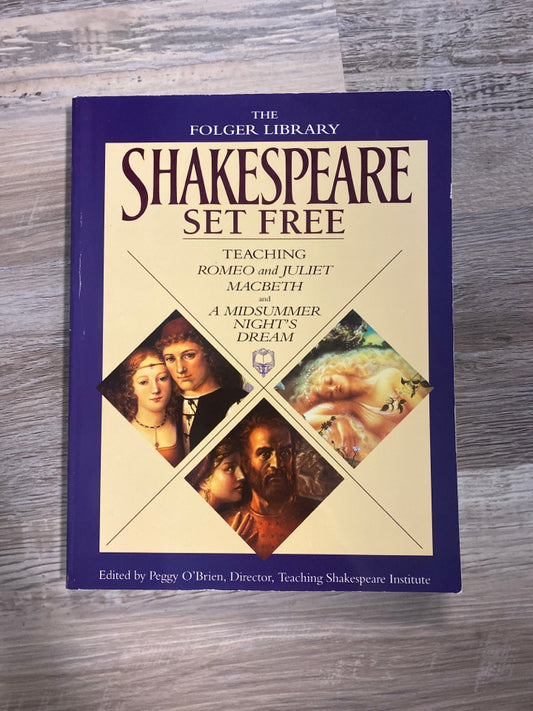 Shakespeare Set Free, Romeo and Juliet, Macbeth, and A Midsummer Night's Dream