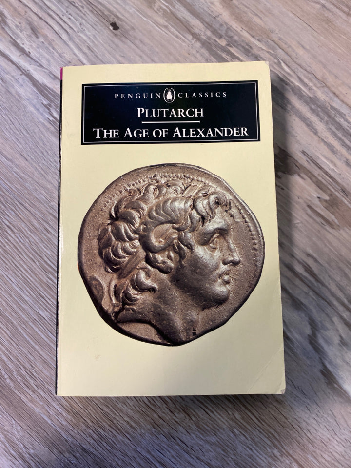 Plutarch: The Age of Alexander