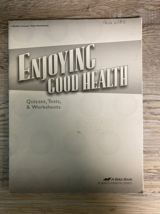 Abeka Enjoying Good Health Student Quizzes/Tests/Worksheets