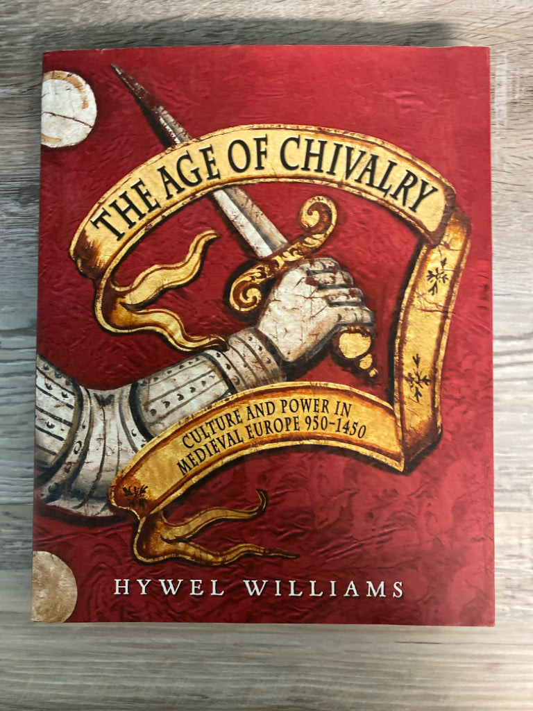 The Age of Chivalry by Hywel Williams