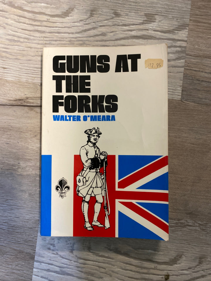 Guns at the Forks by Walter O'Meara