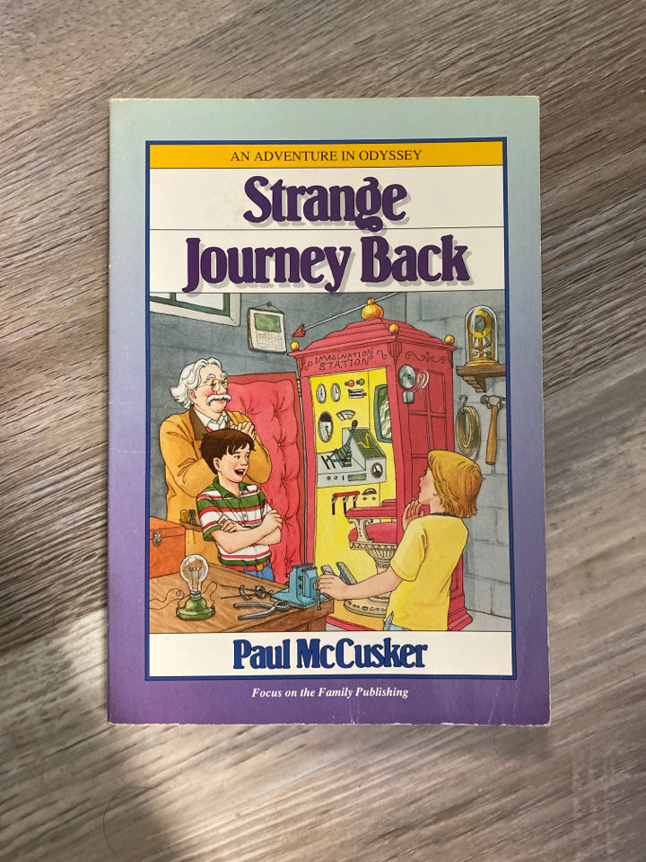 Strange Journey Back, An Adventure in Odyssey by Paul McCusker