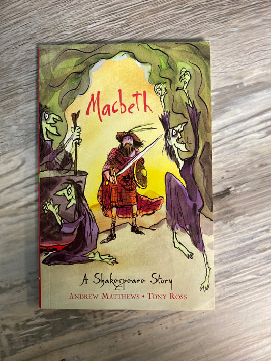 Macbeth, A Shakespeare Story by Andrew Matthews