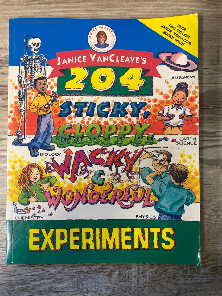 Janice VanCleave's 204 Sticky, Gloppy, Wacky & Wonderful Experiments