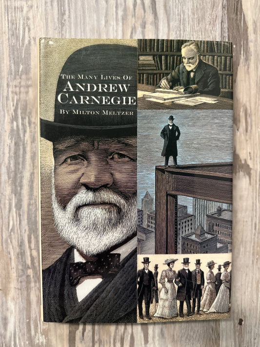The Many Lives of Andrew Carnegie by Milton Meltzer