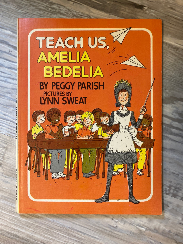 Teach Us, Amelia Bedelia by Peggy Parish