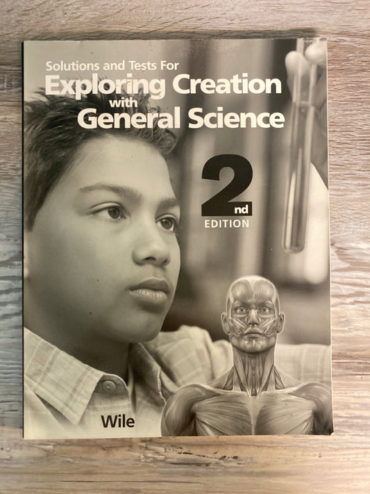Apologia Exploring Creation with General Science 2nd Ed Solutions and Tests