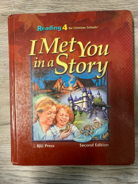BJU Reading 4, I Met You in a Story, Student Text 2nd Ed.