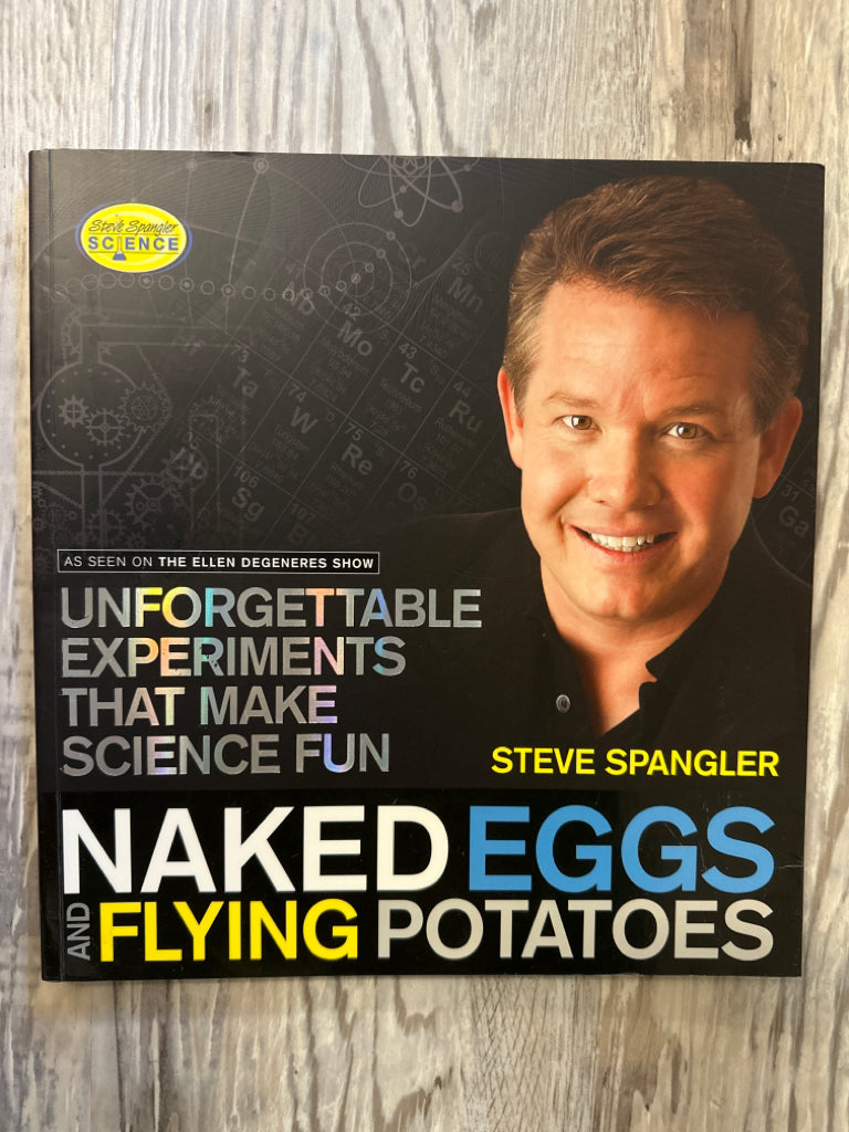 Naked Eggs and Flying Potatoes; Unforgettable Experiments that Make Science Fun
