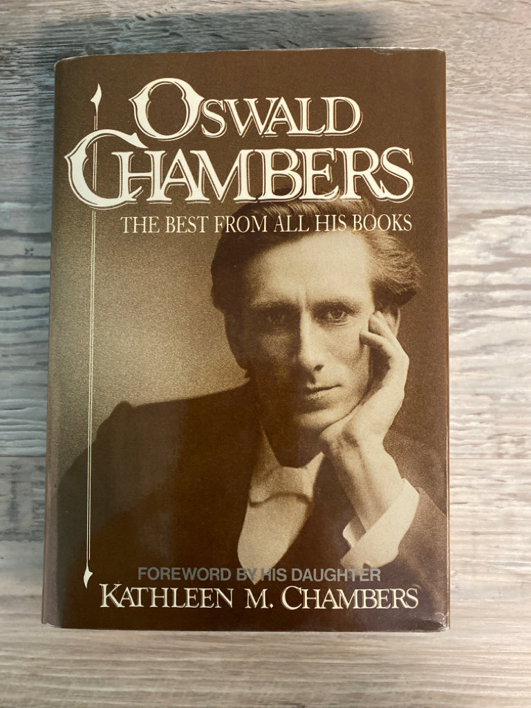 Oswald Chambers, The Best From All His Books by Kathleen M. Chambers ...