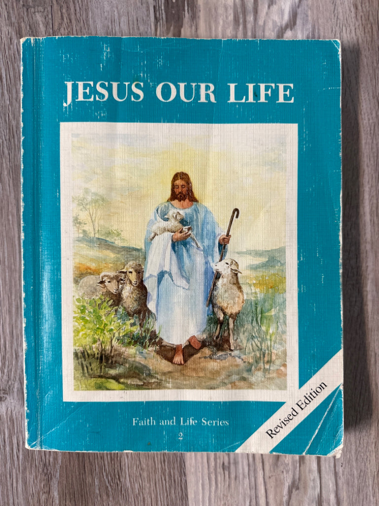Faith and Life Series, Jesus Our Life # 2
