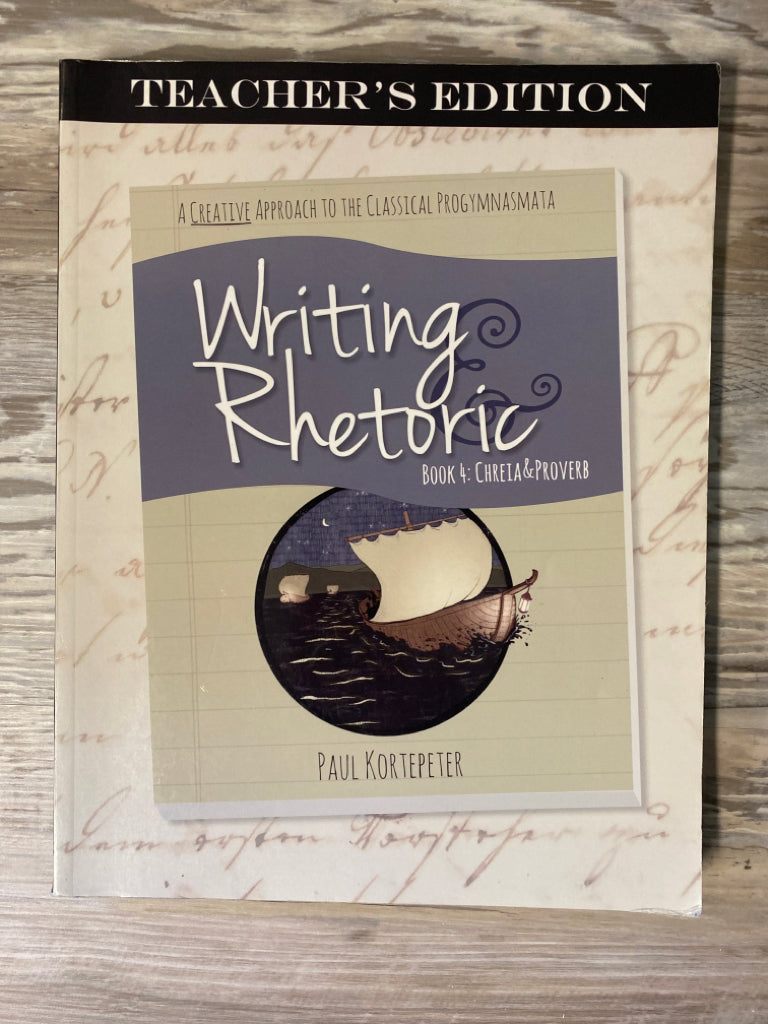 Writing and Rhetoric Book 4: Chreia & Proverb Teacher's Edition