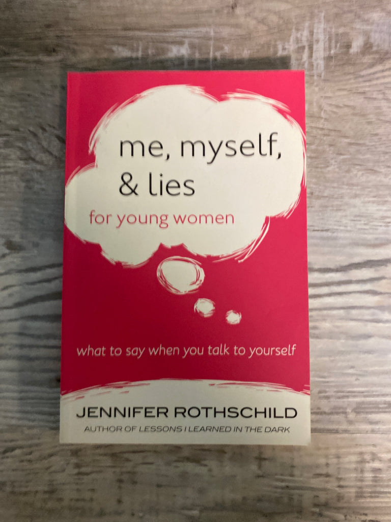 Me, Myself & Lies for Young Women by Jennifer Rothschild