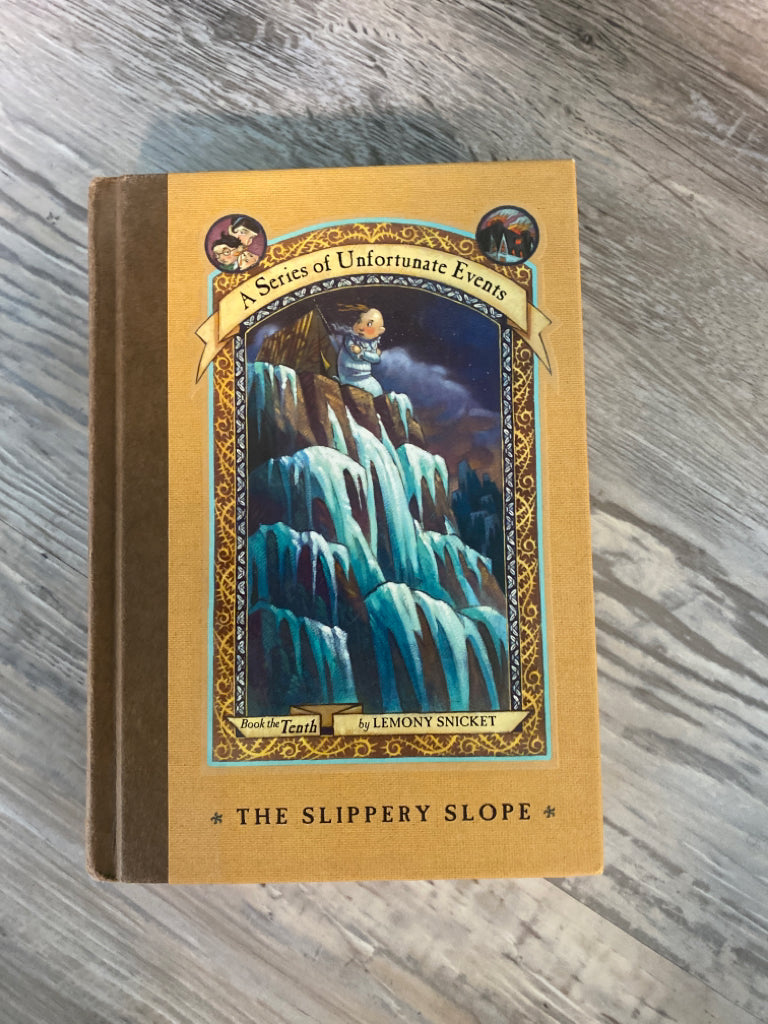 A Series of Unfortunate Events Book 10: The Slippery Slope by Lemony Snicket