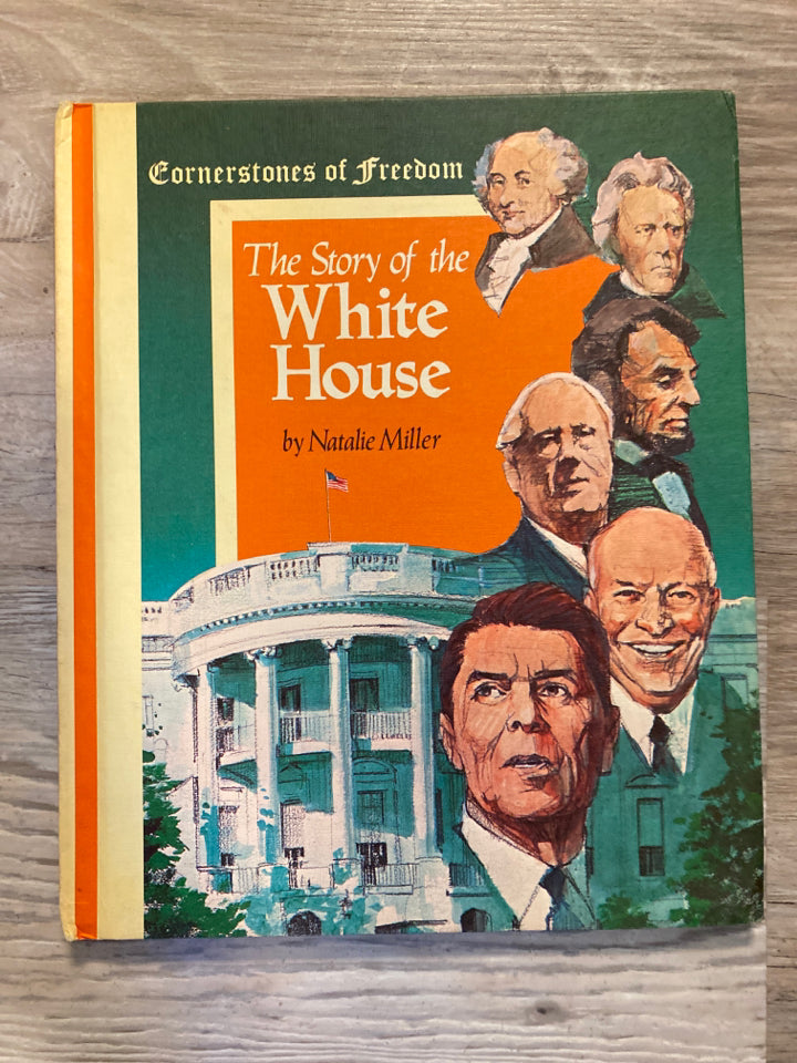 Cornerstones of Freedom: The Story of The White House