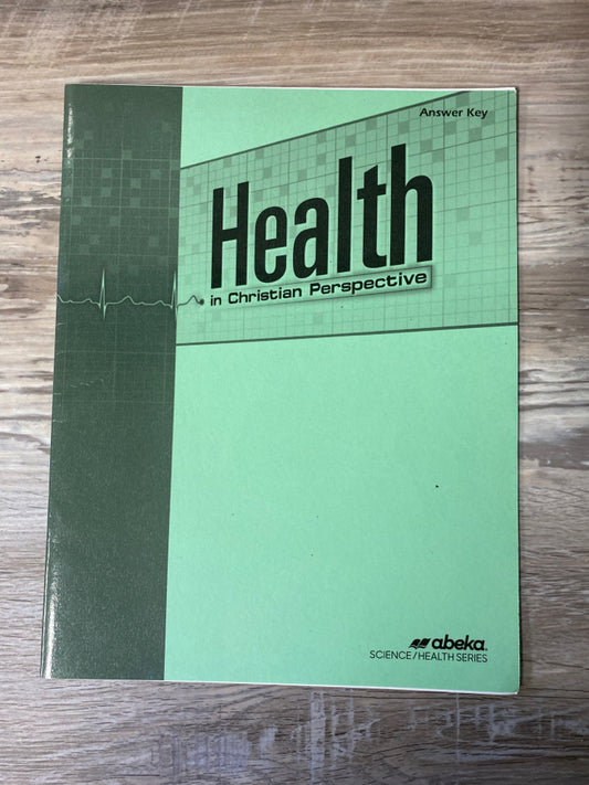 Abeka Health in Christian Perspective 2nd Ed. Answer Key