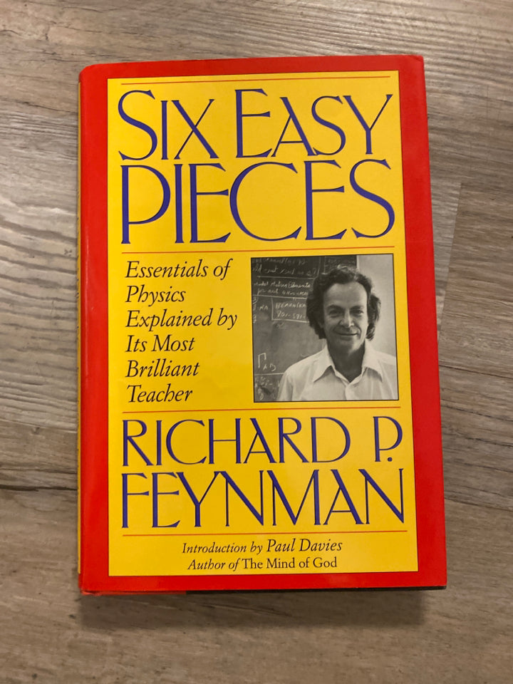 Six Easy Pieces by Richard P. Feynman