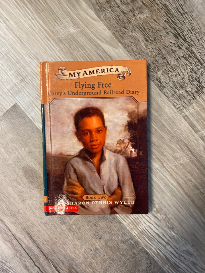 Flying Free: Corey's Underground Railroad Diary