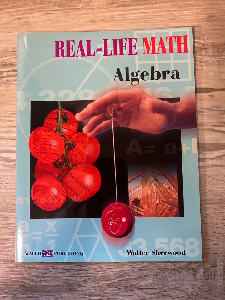 Real-Life Math Algebra by Walter Sherwood