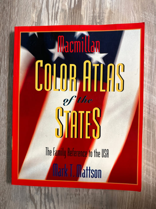Macmillan Color Atlas of the States by Mark T. Mattson